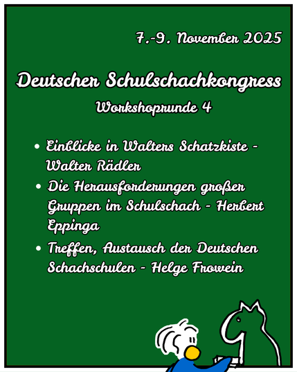 Werbung für den deutschen Schulschachkongress. Vorgetellng der Wokshops 4.
