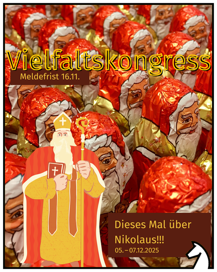 Werbung für den Vielfaltskongress, der dieses Jahr über Nikolaus stattfindet. Die Meldefrist endet am 16.11.2025. Zu sehen sind Schokonikoläuse, die beim Kongress verteilt werden.