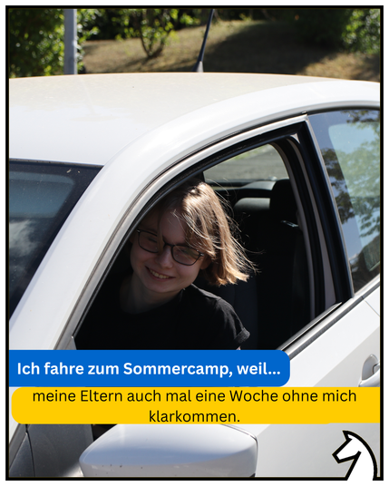 Ich fahre zum Sommercamp, weil meine Eltern auch mal eine Woche ohne mich klarkommen.