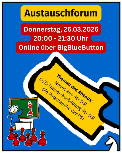 Grafik: Austauschforum. Donnerstag, 26.03.2026, 20:00-21:30 Uhr, online über BigBlueButton. Themen des Abends: Neues aus der DSJ, C-/D-Trainer-Ausbildung der DSJ, die Patentfamilie der DSJ.