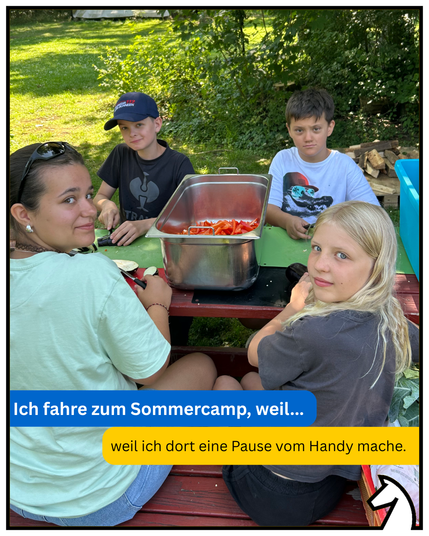 Ich fahre zum Sommercamp, weil ich eine Pause vom Handy mache.