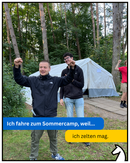 Ich fahre zum Sommercamp, weil ich zelten mag.